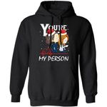 You're My Person Grey's Anatomy Christmas Hoodie Lovely Gift MT10-Bounce Tee
