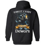 Forget Candy Just Give Me Dewar Whiskey Hoodie Halloween TT08-Bounce Tee