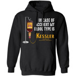 In Case Of Accident My Blood Type Is Klesser Whisky Hoodie Funny Gift VA09-Bounce Tee