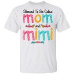 Blessed To Be Called Mom And Mimi T-shirt For Mother's Day Gift-Bounce Tee