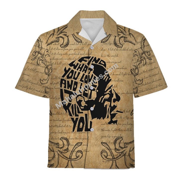 Mahalohomies Hawaiian Shirt Charles Bukowski Find What You Love And Let It Kill You 3D Apparel