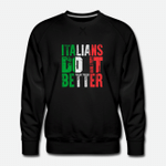 Italians Do It Better  Mens Premium Sweatshirt
