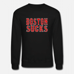 Boston Sucks  Unisex Crewneck Sweatshirt