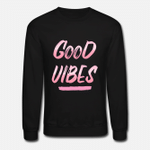 Good Vibe  Unisex Crewneck Sweatshirt