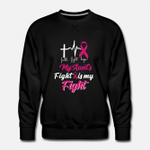 My Aunt fight is my fight Cancer Awareness  Mens Premium Sweatshirt