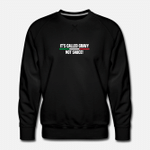 Its Called Gravy Not Sauce Italia Italian Flag  Mens Premium Sweatshirt