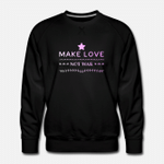 Love not war  Mens Premium Sweatshirt