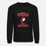 Red hair  Never underestimate an woman with red  Unisex Crewneck Sweatshirt