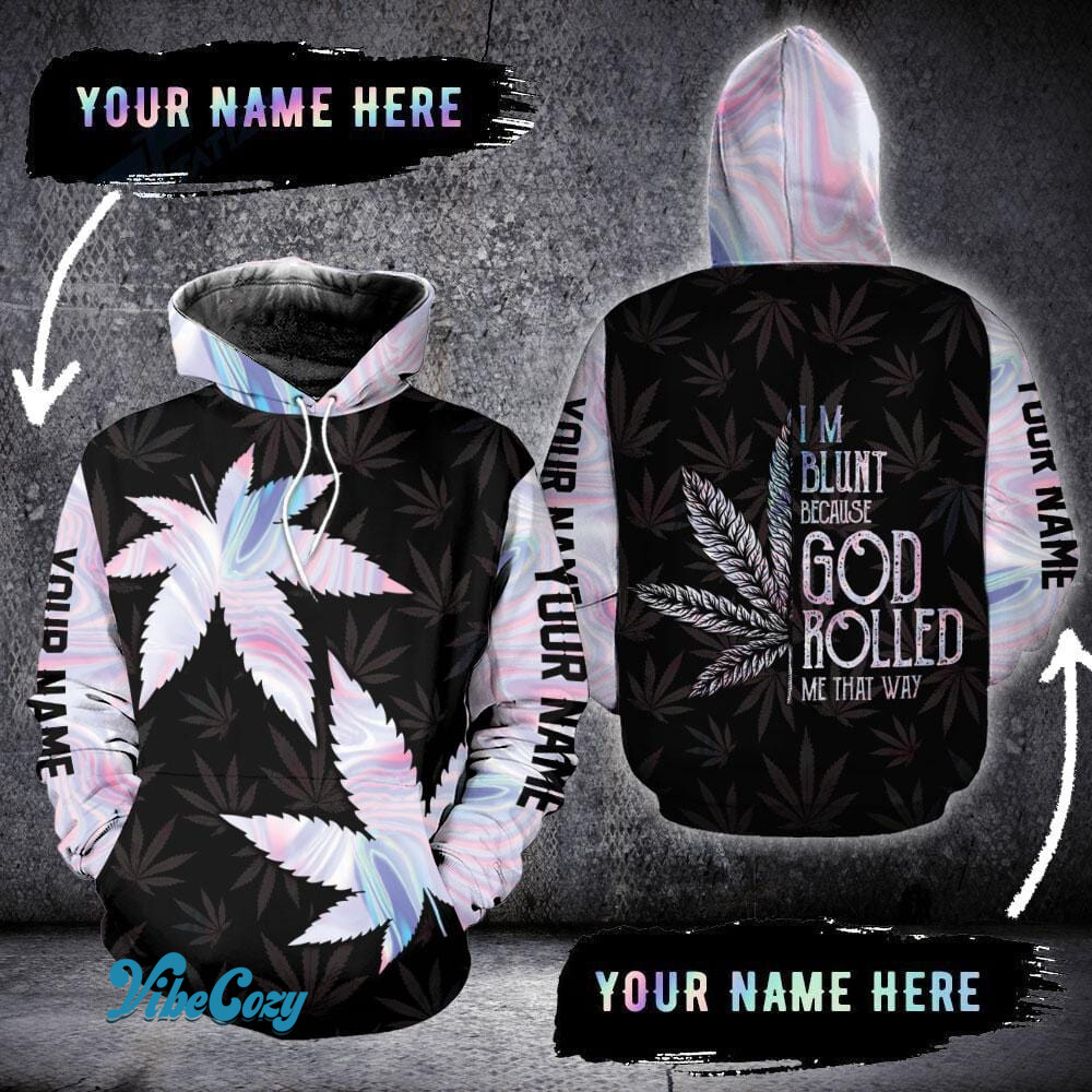 Custom Name I'm Blunt Weed Holographic Hoodie 3D All over print