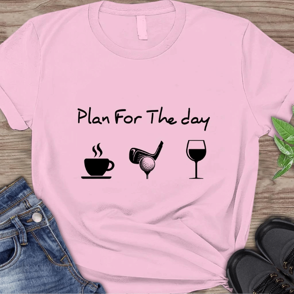 Plan For The Day - Golf T-shirt And Hoodie