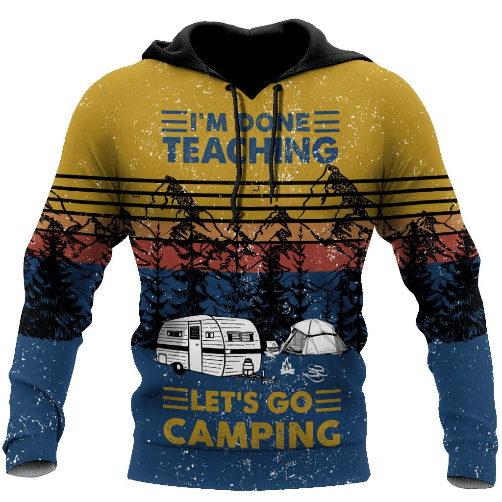 All Over Print I'm Done Teaching Let's Go Camping Hoodie HHT28082001-MEI
