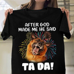 Dogs lover after god made me he said ta da T Shirt Hoodie Sweater H94