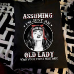 Assuming i'm just an old lady was your first mistake T Shirt Hoodie Sweater H97