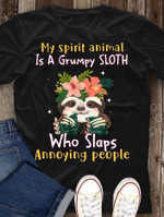 Sloth lover my spirit animal is a grumpy sloth who slaps annoying people T Shirt Hoodie Sweater H97