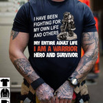 Firefighter I have been fighting for my own life and others my entire adult life i am a warrior hero and survivor T shirt Hoodie Sweater VA95