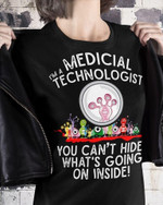 Medicial technologist i'm Medicial technologist you can't hide what's going on inside T Shirt Hoodie Sweater H94