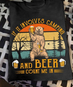 Camping Bear If it involves camping and beer count me in Tshirt Hoodie Sweater