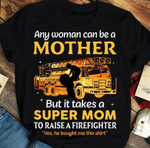Supermom raises a firefighter any women can be a mother Tshirt Hoodie Sweater N98