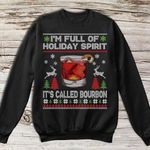 Christmas and bourbon i'm full of holiday spirit it's called bourbon T shirt Hoodie Sweater H97