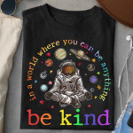 Autism Awareness In a World Where You Can Be Anything Be Kind T shirt Hoodie Sweater VA95