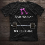 Weighlifting Your Husband Dumbbell My Husband Barbell T Shirt Hoodie Sweater H94
