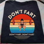Weightlifting Don't Fart Don't Fart T Shirt Hoodie Sweater H94