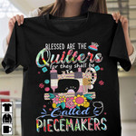 Quilters and piecemakers blessed are the quilters for they shall be called piecemakers T shirt Hoodie Sweater H97