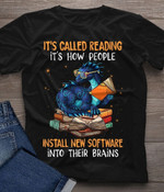 Book dragon it's called reading it's how people install new software into their brains T shirt Hoodie Sweater H97