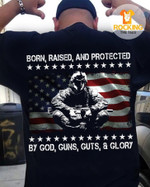 American Soldier Born Raised And Protected By God Guns Guts & Glory A T Shirt Hoodie Sweater H94