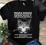 Parkinson awareness and cat people should seriously stop expecting normal from me i've parkinson's disease T shirt Hoodie Sweater H97