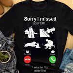 Flyball dad I missed your call I was on my other line T shirt Hoodie Sweater N98