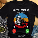 Calling parachuting sorry I missed your call I was on my other line T shirt Hoodie Sweater N98