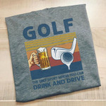 Golf and beer golf the only sport where you can drink and drive T shirt Hoodie Sweater H97