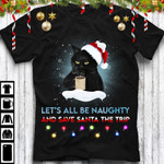 Santa cat let's all be naughty and save santa the trip T shirt Hoodie Sweater N98