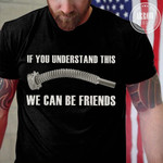 Mechanic If You Understand This We Can Be Friends T Shirt Hoodie Sweater H94