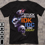 Skull stuck between IDK IDC and IDGAF T shirt Hoodie Sweater N98