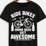 Bikes and beer ride bikes drink beer get awesome T shirt Hoodie Sweater H97