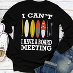 Surfing i can't i have a board meeting T shirt Hoodie Sweater H97