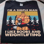 Weightlifting I'm A Simple Man I Like Boobs And Weightlifting T Shirt Hoodie Sweater H94