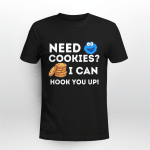 Need Cookies? I can Hook you UP! Tee