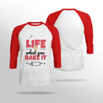 Life is what you bake it | Design for a Baking fans - Sleeve Raglan Tee