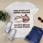 Some woman love COFFEE and Baking - Light Colors