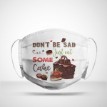 Don't be sad Just eat some CAKE | Design for cake lovers - ACCESSORIES