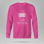 I'm the MOM I know everything - LIMITED EDITION- FAMILY - Sweatshirt