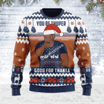 Merry Christmas Gearhomies Unisex Ugly Christmas Sweater You Be Thuper Good For Thanta 3D Apparel