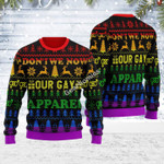 Merry Christmas Gearhomies Unisex Ugly Christmas Sweater Don't We Now Our Gay Apparel 3D Apparel