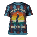 Gearhomies Unisex T-shirt Papa Is My Name Golf Is My Game 3D Apparel