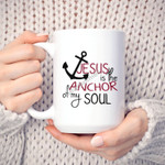 GearHomies Mug Jesus Is The Anchor Of My Soul