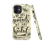 GearHomies Phone Case Isaiah 535 By His Wounds We Are Healed