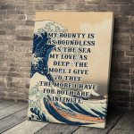 GearHomies Vertical Canvas My Bounty Is As Boundless As The Sea My Love As Deep
